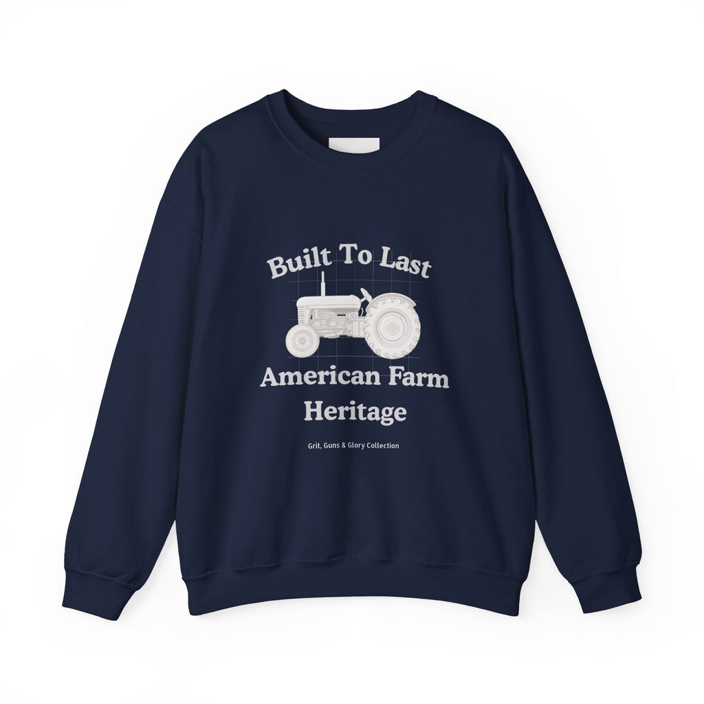 Built To Last Tractor Sweatshirt — American Farm Heritage Crewneck
