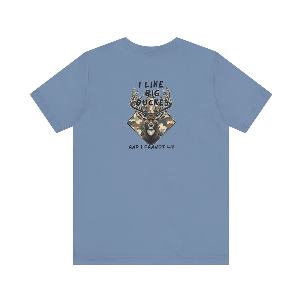 I Like Big Bucks Tee — Funny Hunting Deer T-Shirt (Camo)