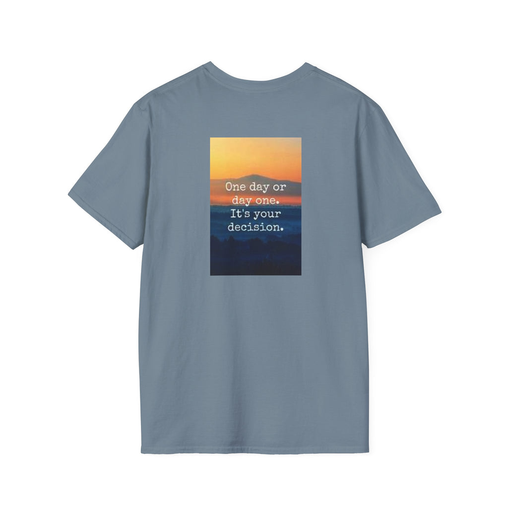 Motivational Quote T-Shirt - One Day or Day One - Inspirational Graphic Tee