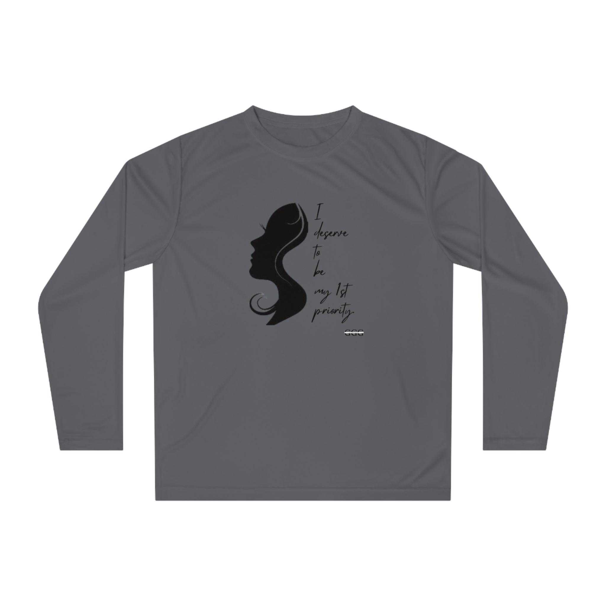 Ladies Empowerment Performance Long Sleeve Shirt - "I Deserve to Be My 1st Priority"