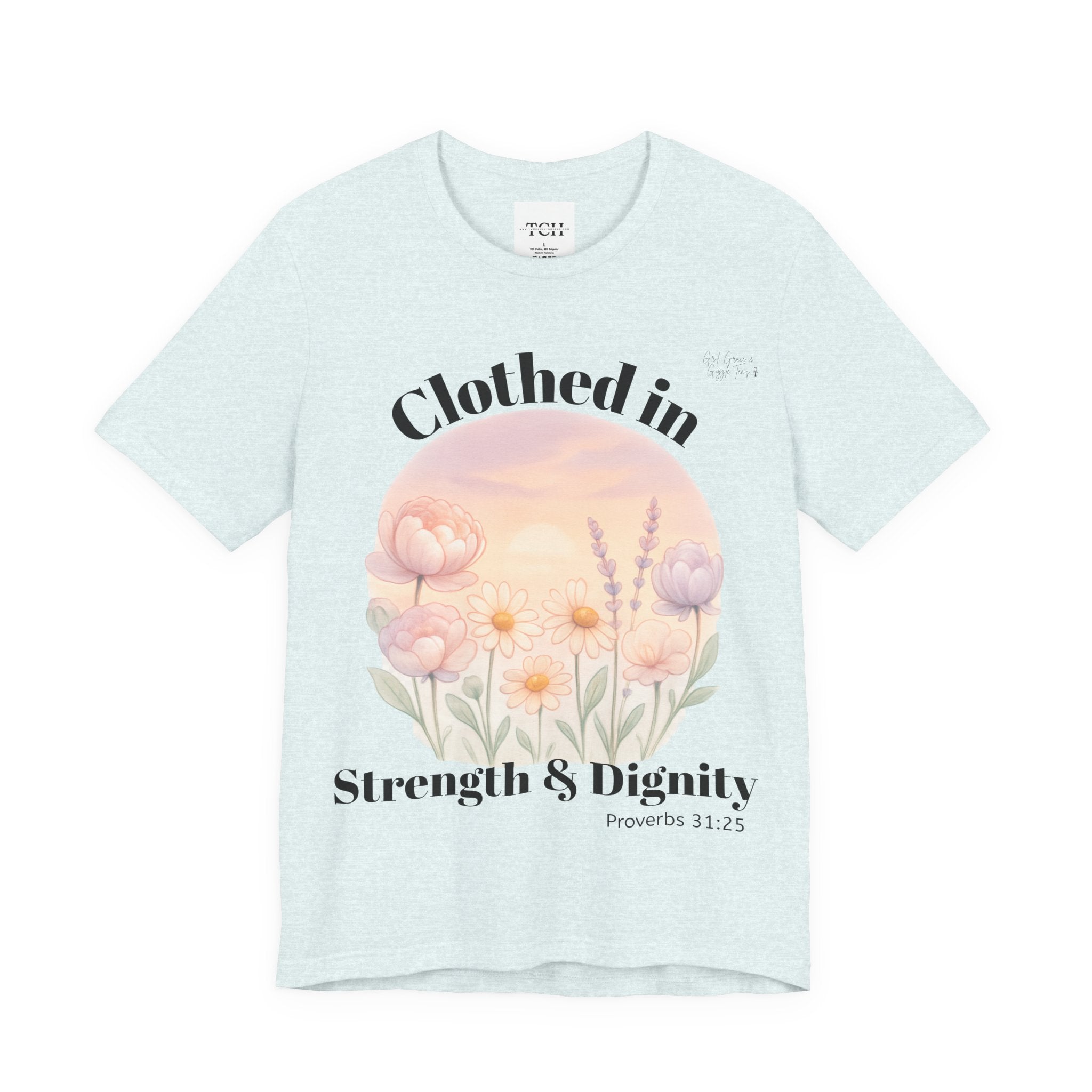 Clothed in Strength & Dignity T‑Shirt — Floral Proverbs 31 Christian Tee