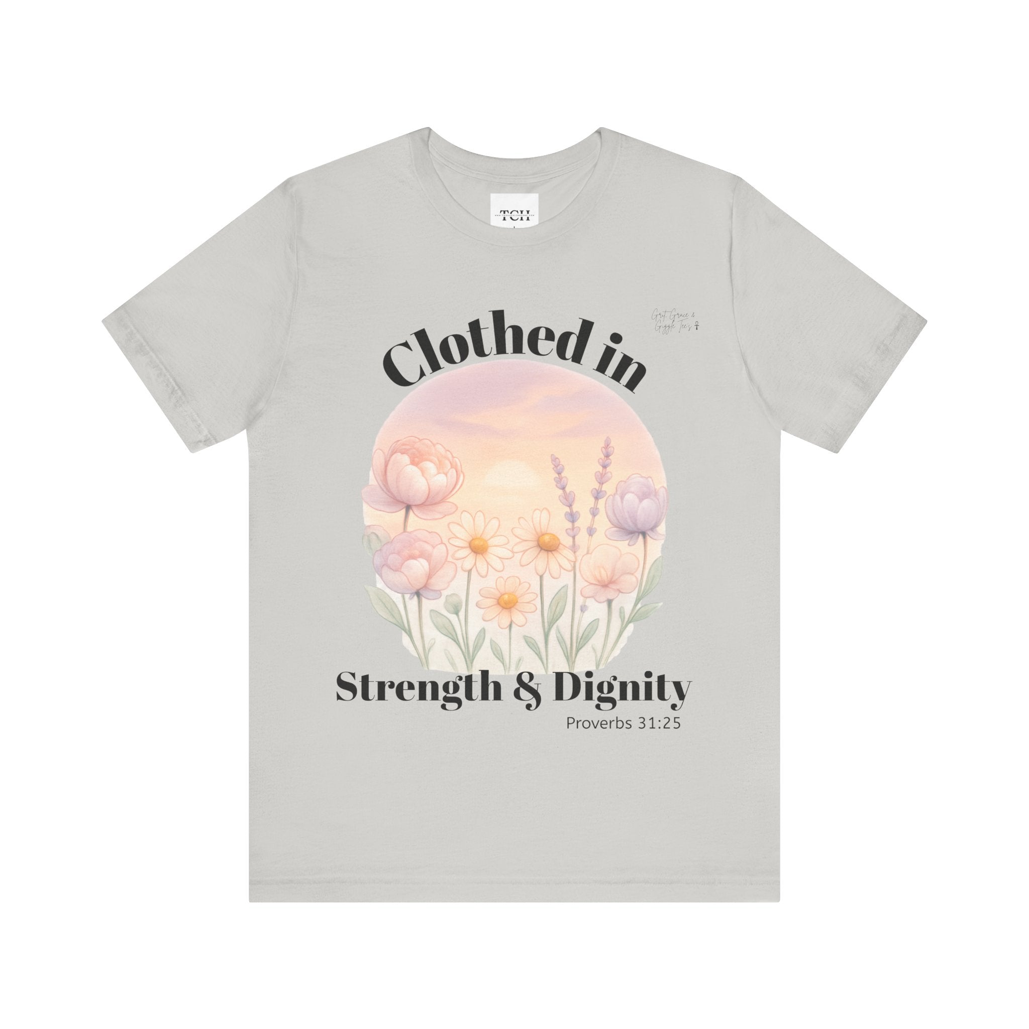 Clothed in Strength & Dignity T‑Shirt — Floral Proverbs 31 Christian Tee