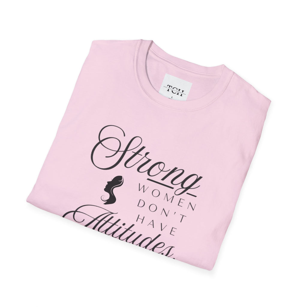 Strong Women Attitude T-Shirt, Empowerment Tee, Gift for Her, Feminist Apparel, Casual Wear, Inspirational Fashion