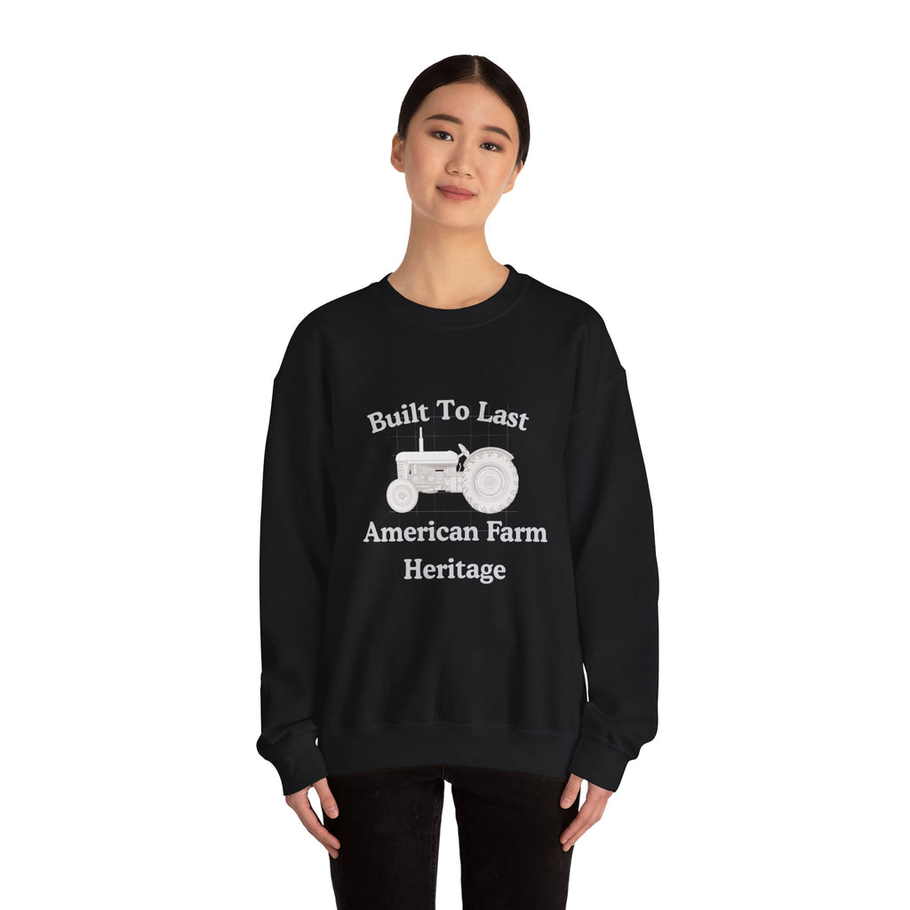 Built To Last Tractor Sweatshirt — American Farm Heritage Crewneck