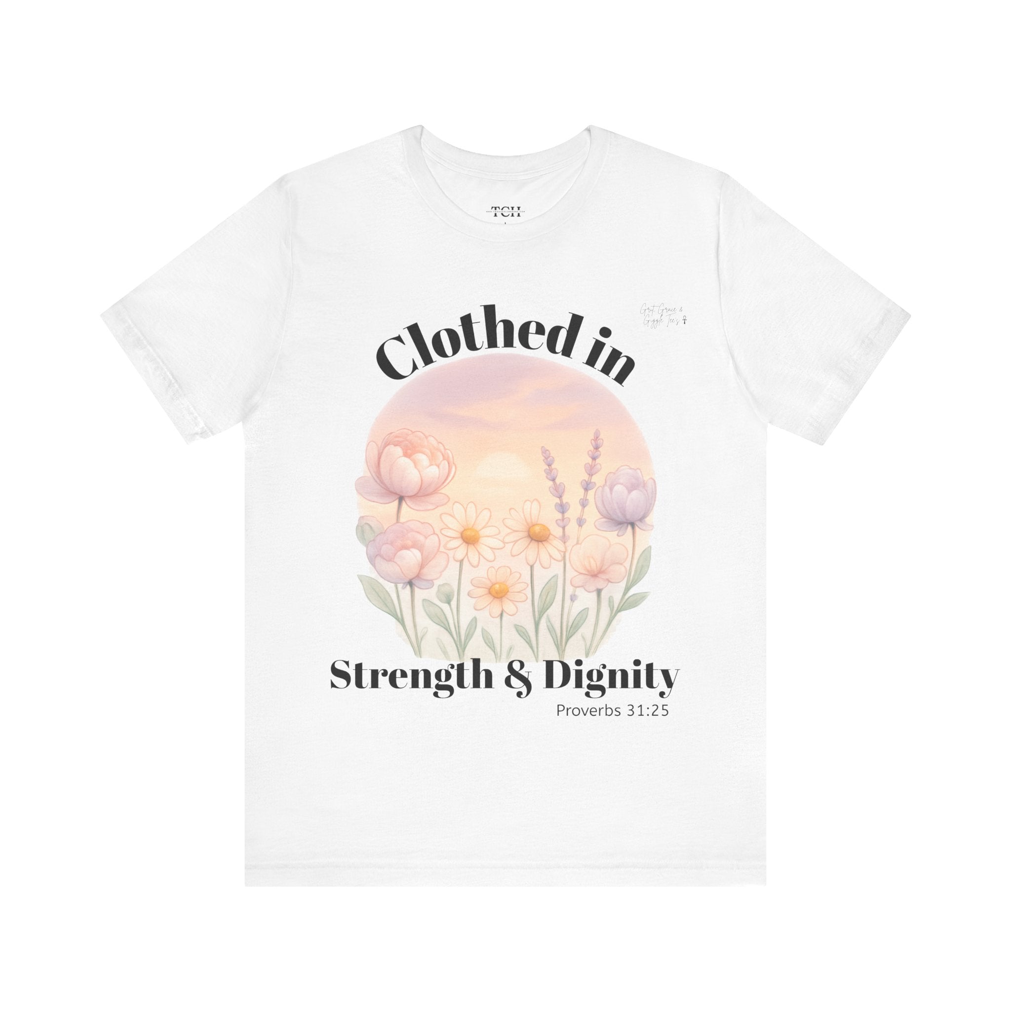 Clothed in Strength & Dignity T‑Shirt — Floral Proverbs 31 Christian Tee