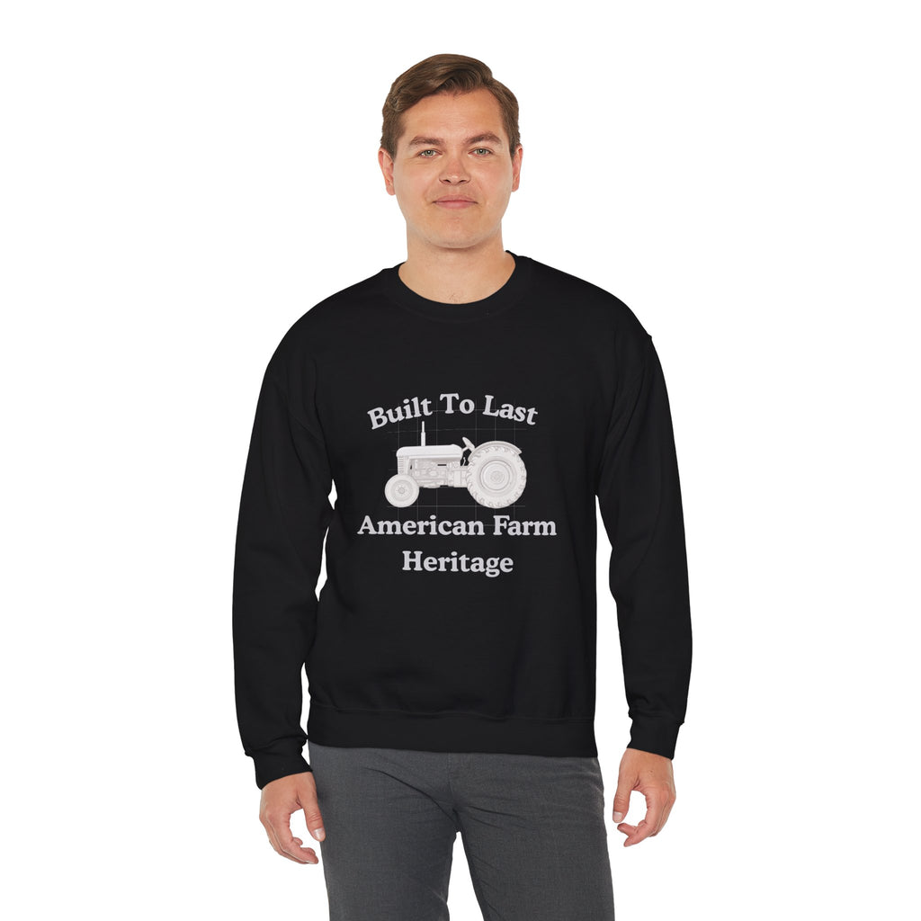 Built To Last Tractor Sweatshirt — American Farm Heritage Crewneck