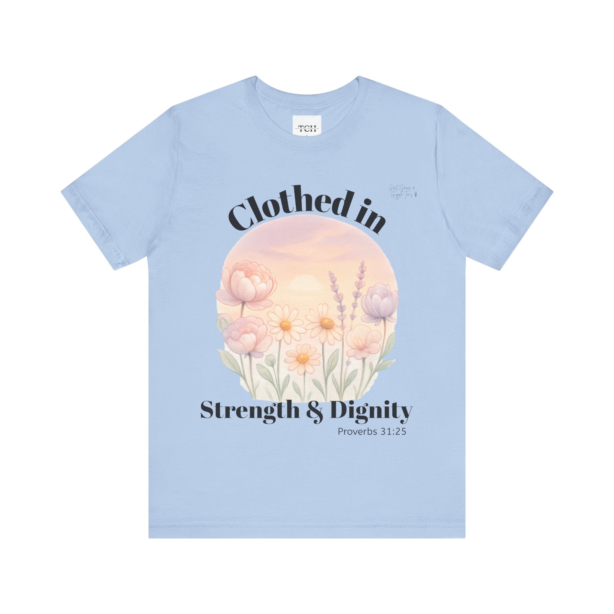 Clothed in Strength & Dignity T‑Shirt — Floral Proverbs 31 Christian Tee