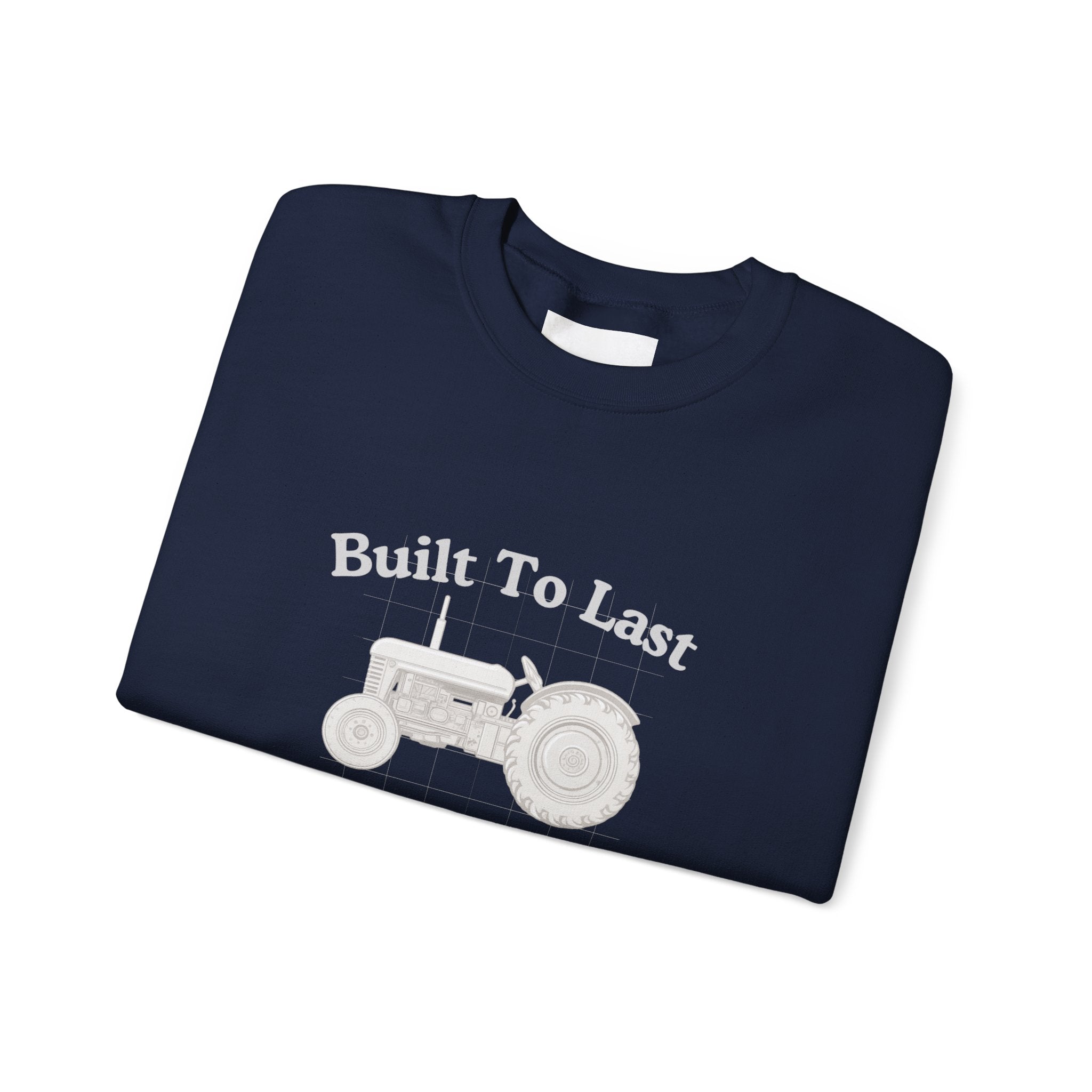 Built To Last Tractor Sweatshirt — American Farm Heritage Crewneck