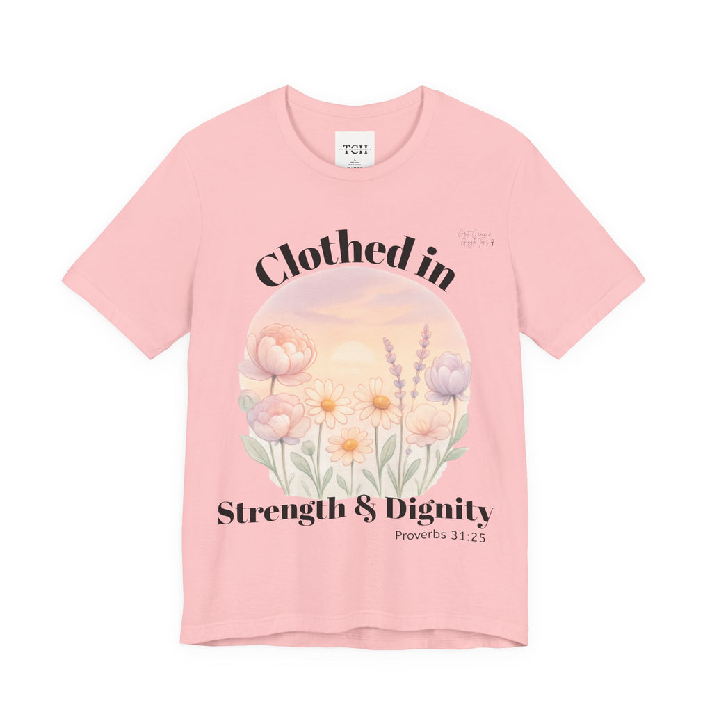 Clothed in Strength & Dignity T‑Shirt — Floral Proverbs 31 Christian Tee