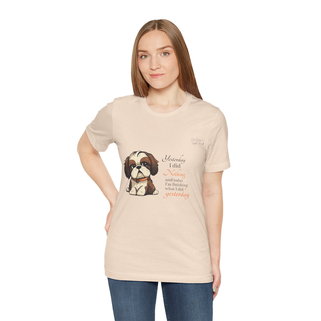Cute Dog Lover Tee: 'Nothing I Did Was Unintended' Graphic Shirt