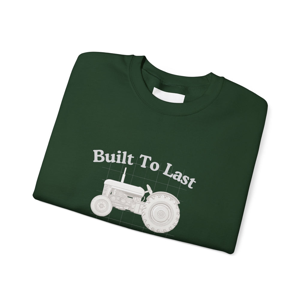 Built To Last Tractor Sweatshirt — American Farm Heritage Crewneck