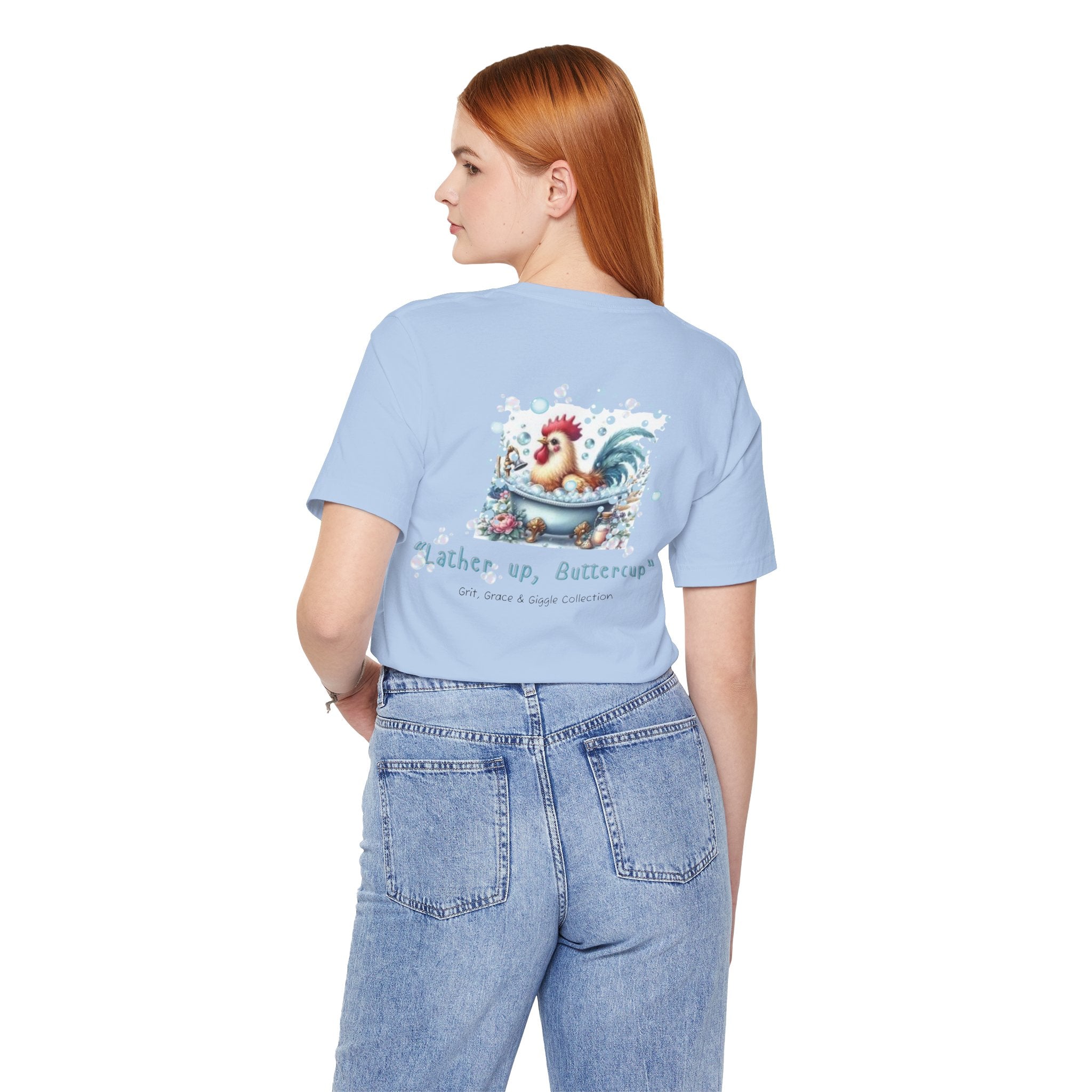 T-Shirt — "Lather Up, Buttercup" Cute Rooster Bath Graphic Tee