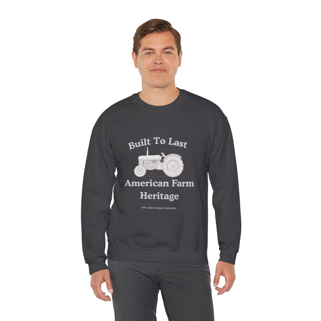 Built To Last Tractor Sweatshirt — American Farm Heritage Crewneck