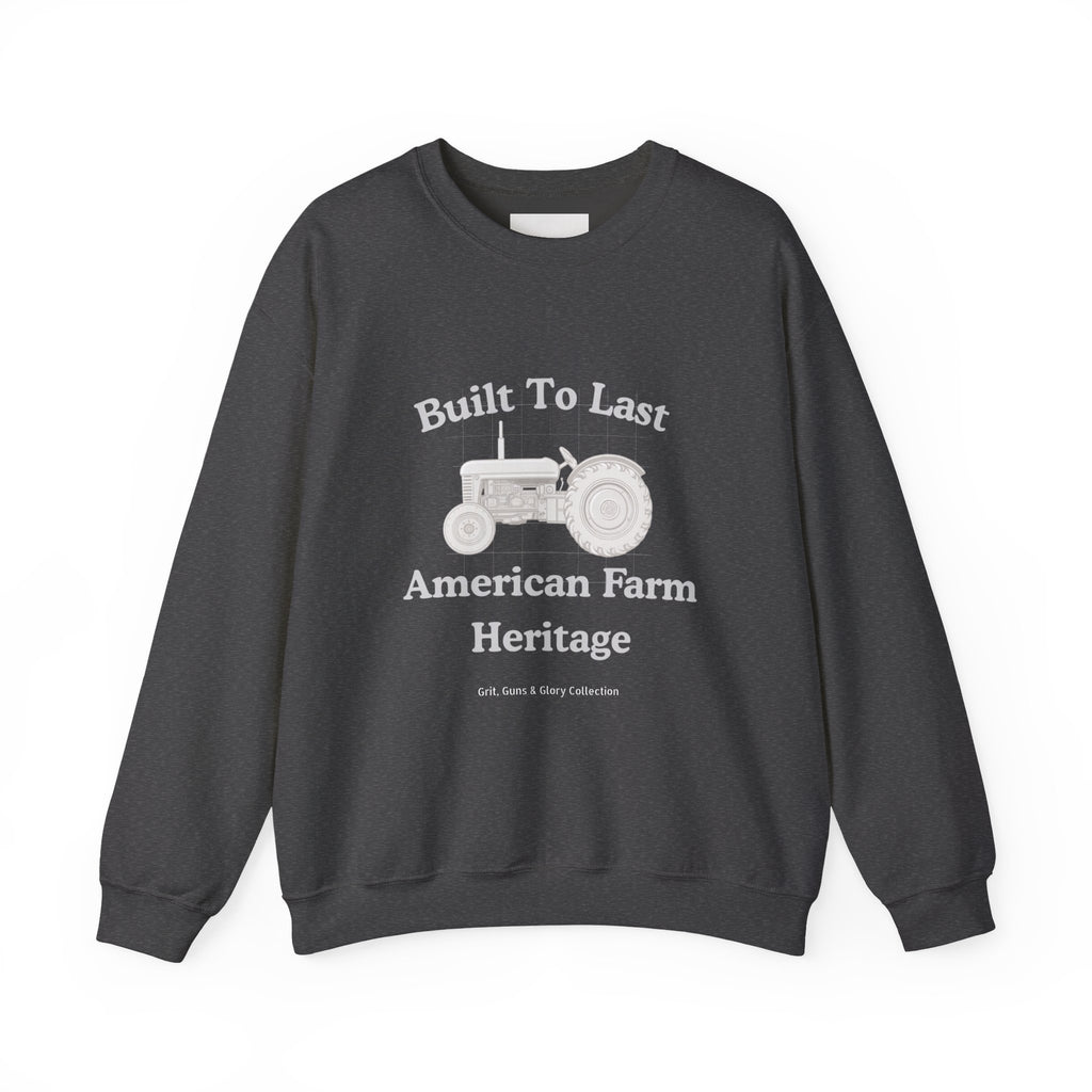 Built To Last Tractor Sweatshirt — American Farm Heritage Crewneck