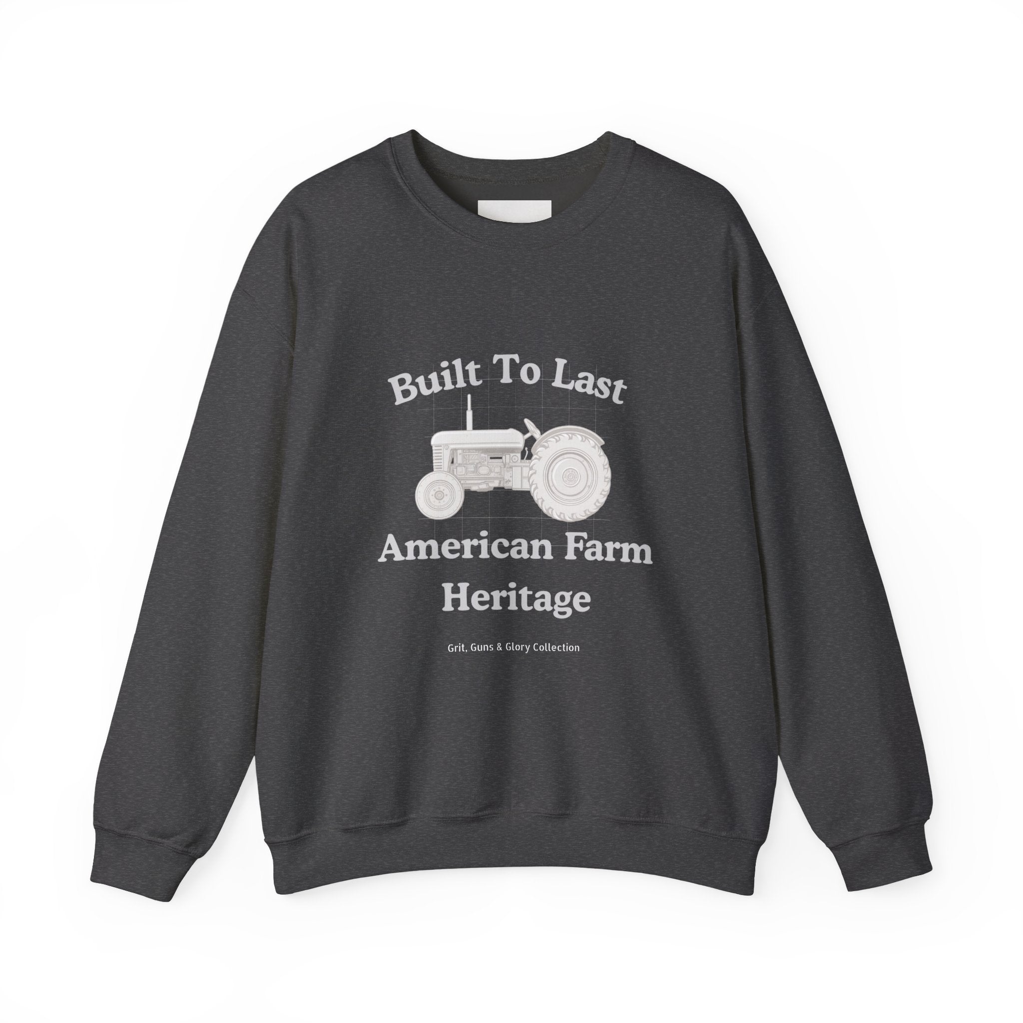 Built To Last Tractor Sweatshirt — American Farm Heritage Crewneck