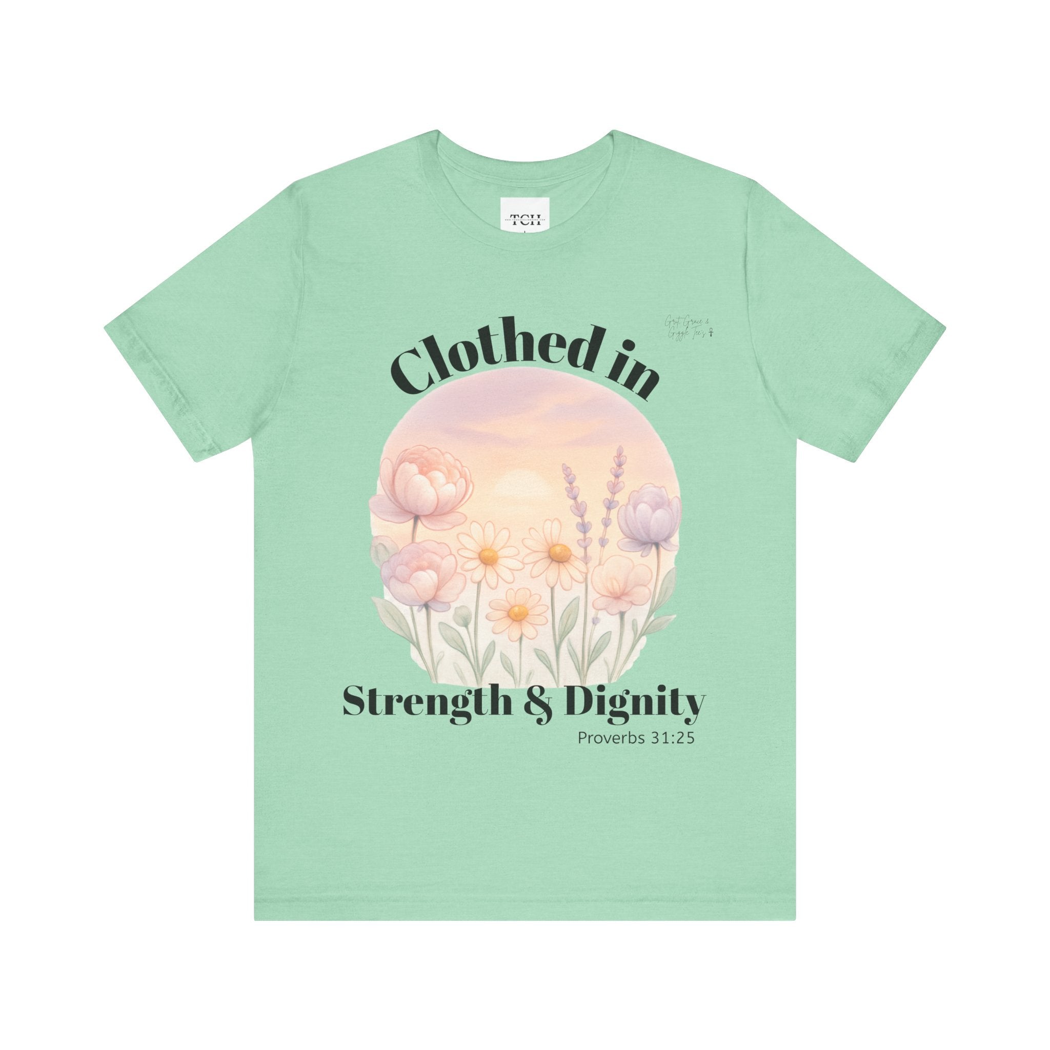 Clothed in Strength & Dignity T‑Shirt — Floral Proverbs 31 Christian Tee