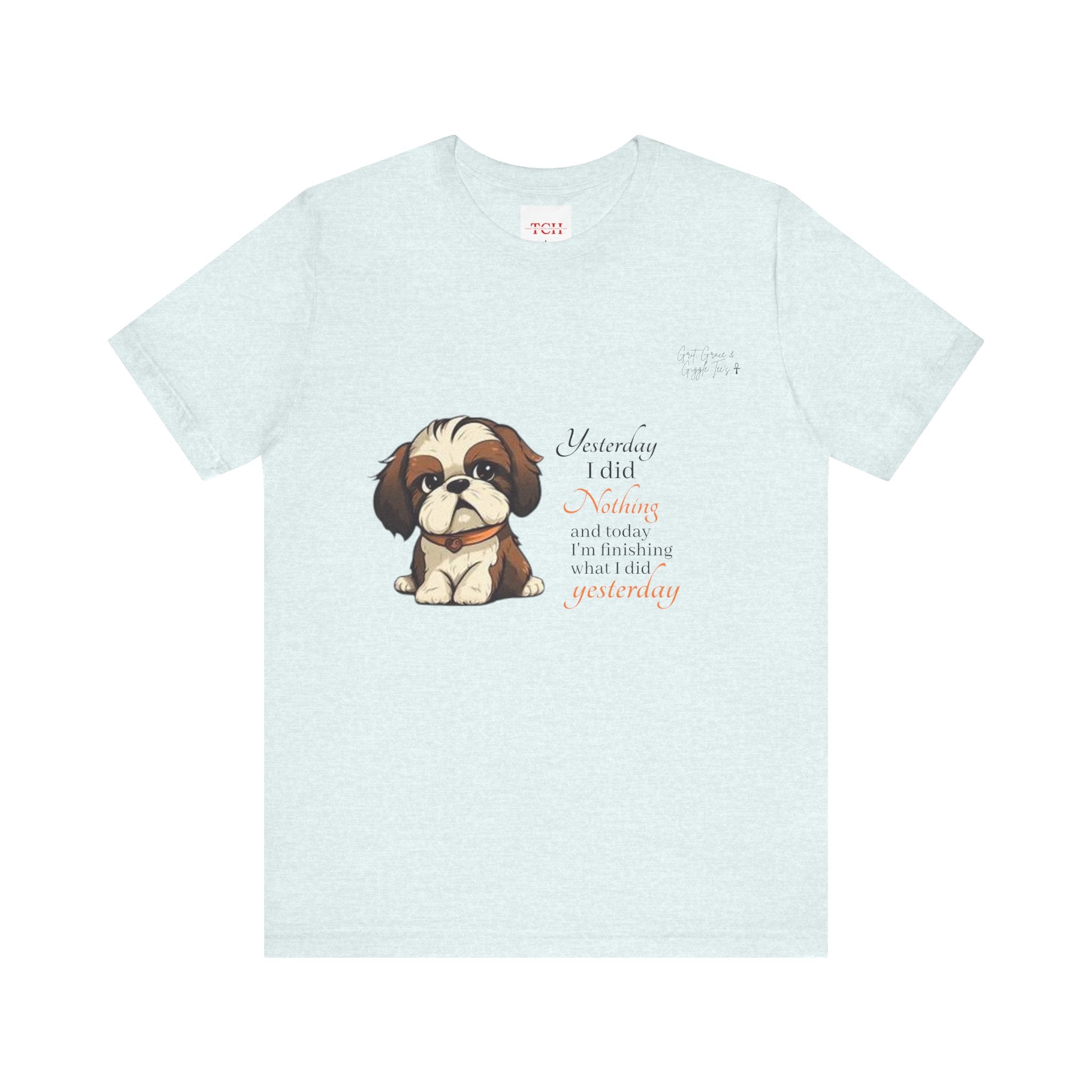 Cute Dog Lover Tee: 'Nothing I Did Was Unintended' Graphic Shirt